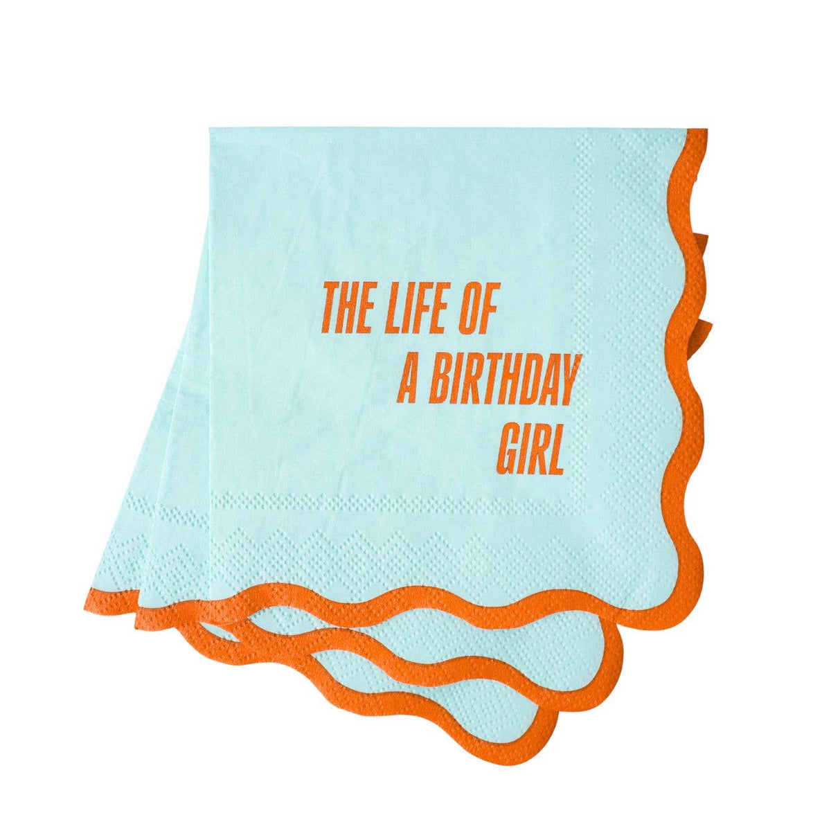 Napkin with 'The Life of a Birthday Girl' text on a light blue background with orange border
