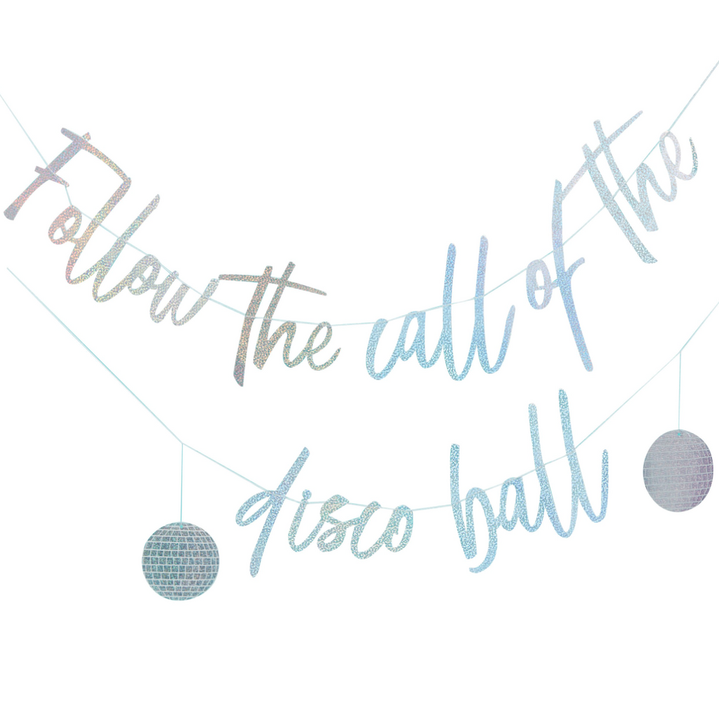 Follow The Call Of The Disco Ball Iridescent Party Banner