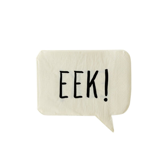 White Word Bubble Die Cut Napkin that says EEK! in black writing.