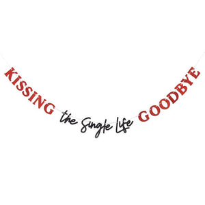 Bachelorette Party Banner - Kissing The Single Life Goodbye