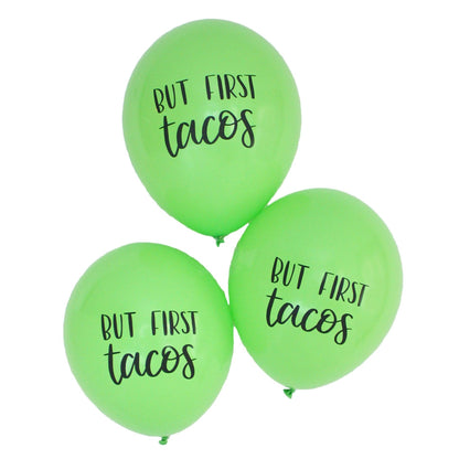 But First Tacos Latex Balloons